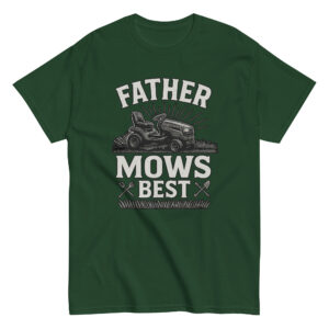Green shirt with 'Father Mows Best' design.
