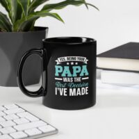 Black ceramic mug with the phrase "Yes, Being Your Papa Was The Best Decision I've Made" in bold white lettering – ideal Father’s Day gift for Papa.
