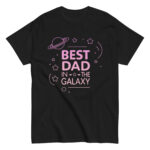 Black T-shirt with 'Best Dad in the Galaxy' design.