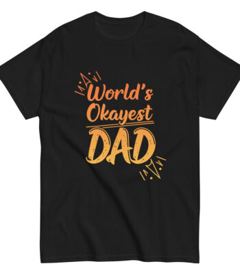 Black t-shirt with 'World's Okayest Dad' design.
