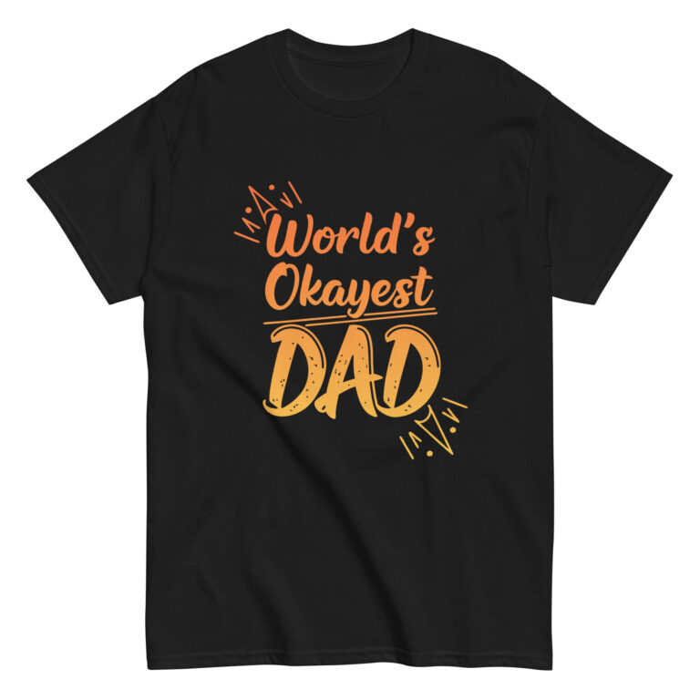Black t-shirt with 'World's Okayest Dad' design.