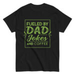 Black t-shirt with dad jokes and coffee design.