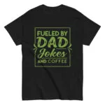 Black t-shirt with dad jokes and coffee design.