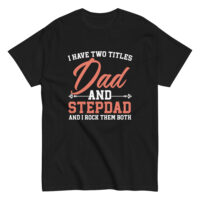 Black shirt with 'Dad and Stepdad' quote.