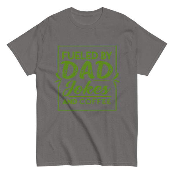 Gray T-shirt reads 'Fueled by Dad Jokes and Coffee'