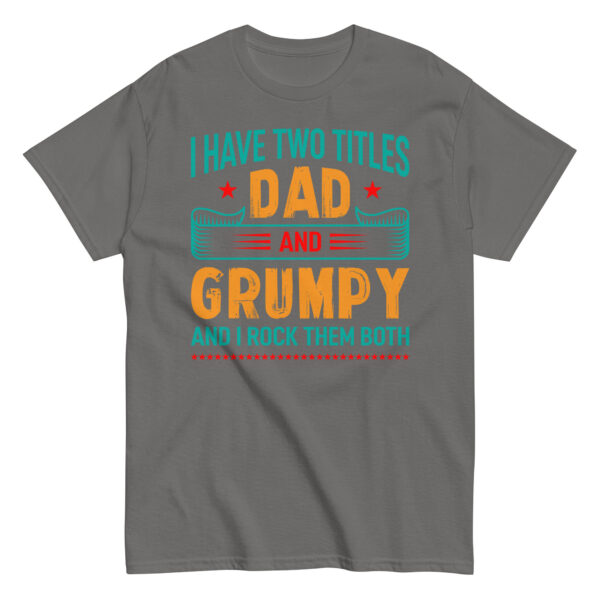 Gray shirt with text about dad and grumpy titles.