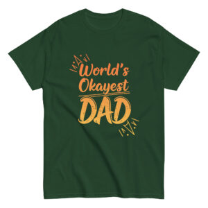 Green t-shirt with 'World's Okayest Dad' text.