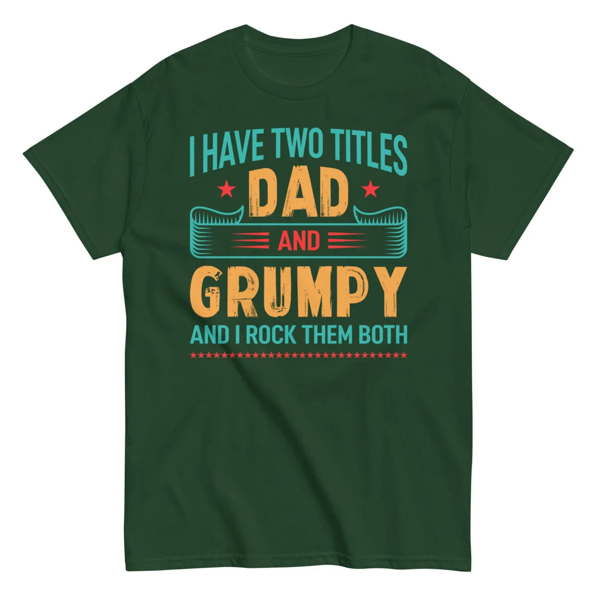 Green t-shirt with 'Dad and Grumpy' text design.