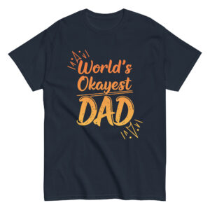 World's Okayest Dad T-shirt, black with orange text.