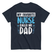 Funny t-shirt with nurse and dad message