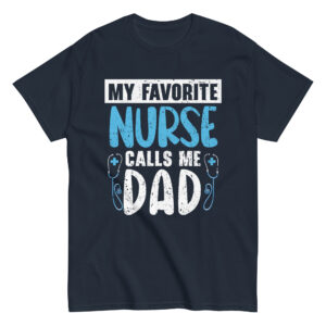 Funny t-shirt with nurse and dad message