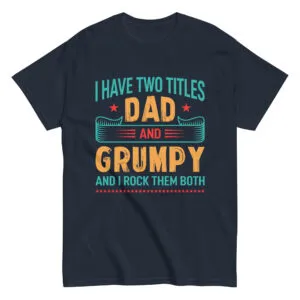 Dad and Grumpy title humor t-shirt design.