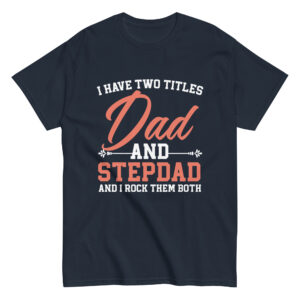 T-shirt with 'Dad and Stepdad' design