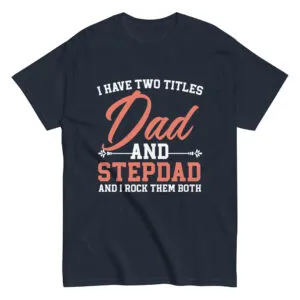T-shirt with 'Dad and Stepdad' design