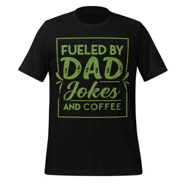 T-shirt with the phrase “Fueled by Dad Jokes and Coffee” printed in bold, fun lettering