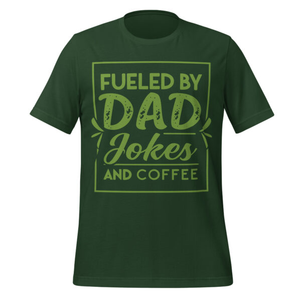 Fueled by Dad Jokes and Coffee T-Shirt - Image 4