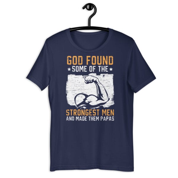 Strongest Men Make the Best Papas T-Shirt - Image 4