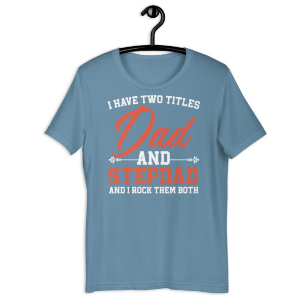 Dad and Stepdad – I Rock Them Both T-Shirt - Image 7