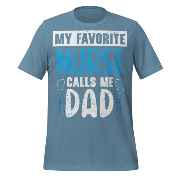 My Favorite Nurse Calls Me Dad T-Shirt - Image 5