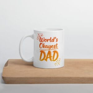 World’s Okayest Dad – White Ceramic Mug - Image 2