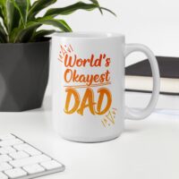 World’s Okayest Dad – White Ceramic Mug - Image 8