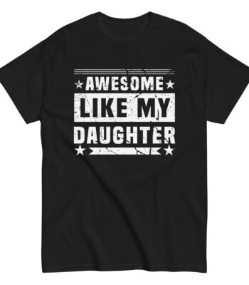 Black T-shirt with 'Awesome Like My Daughter' print.