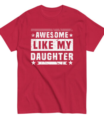 Red t-shirt with 'Awesome Like My Daughter' print