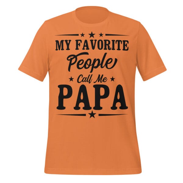 Orange t-shirt with 'My Favorite People Call Me Papa'