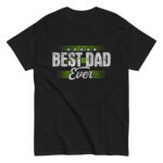 Black shirt with 'Best Dad Ever' design.