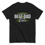 Black shirt with 'Best Dad Ever' design.