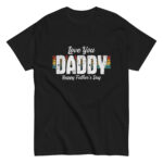 Black Father's Day shirt with 'Love You Daddy' text.