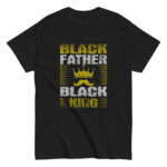 T-shirt with 'Black Father, Black King' design