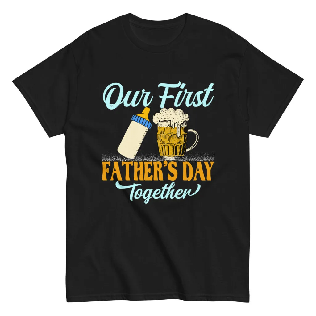 Our First Father's Day Together shirt design