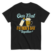 Our First Father's Day Together shirt design
