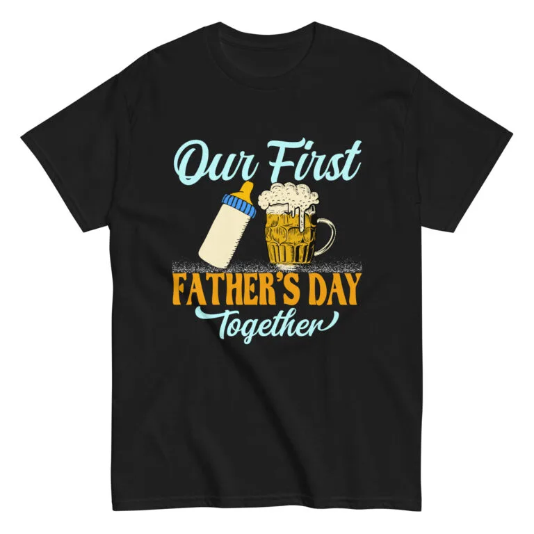 Our First Father's Day Together shirt design