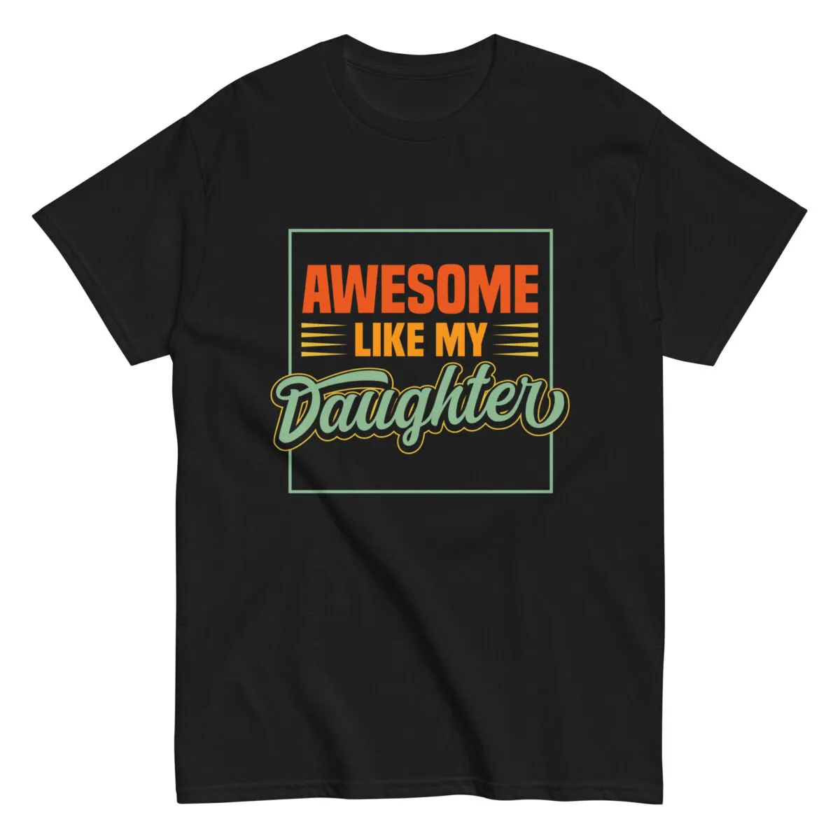 Black T-shirt: 'Awesome Like My Daughter' design