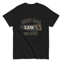 Black t-shirt with 'Best Dad Saw We Ever' design.