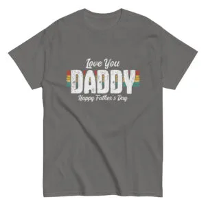 Gray shirt with 'Love You Daddy' message