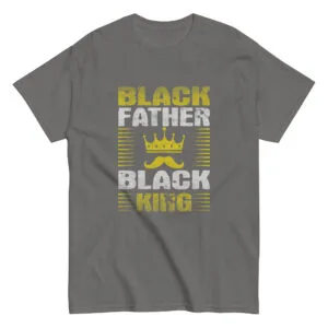 Graphic shirt: Black Father, Black King design.