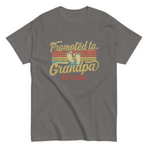 Gray shirt, 'Promoted to Grandpa, EST 2025' design.