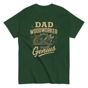 Green T-shirt with 'Dad Woodworker Genius' design.