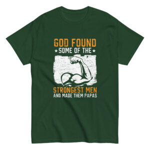 Green shirt with strong men quote design.