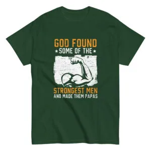 Green shirt with strong men quote design.