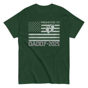Green t-shirt with 'Promoted to Daddy 2025' design.