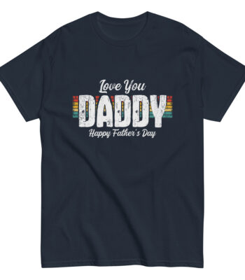 Father's Day shirt with 'Love You Daddy' text.