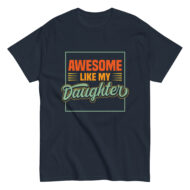 Navy t-shirt with 'Awesome Like My Daughter' design