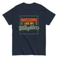 Navy t-shirt with 'Awesome Like My Daughter' design