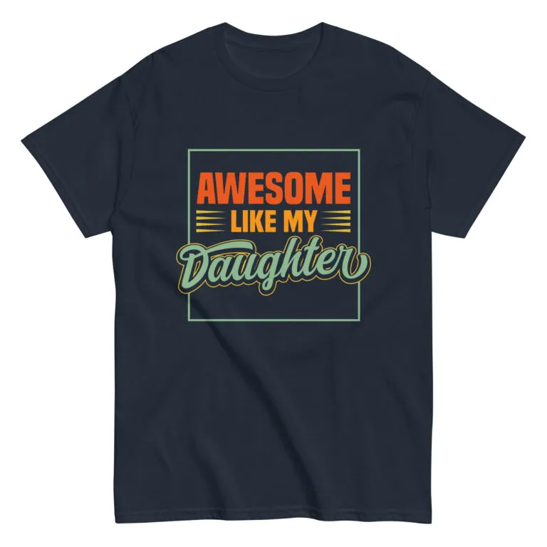 Navy t-shirt with 'Awesome Like My Daughter' design