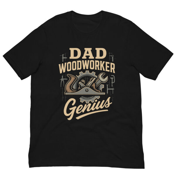 Black t-shirt with 'Dad Woodworker Genius' design.