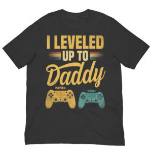 T-shirt says 'I Leveled Up to Daddy' design